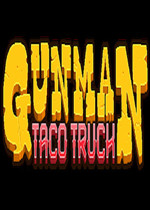 Gunman Taco Truck v1.16