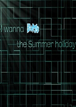 I wanna BOMB The Summer Holiday