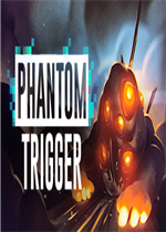 Phantom Trigger