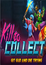 Kill to Collect