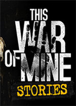 This War of Mine：Stories