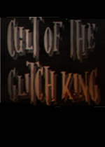 Cult of the Glitch King