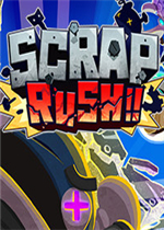 SCRAP RUSH!!