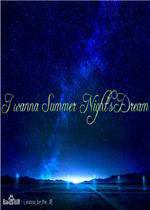 I wanna Summer Nights Dream