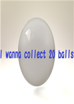 I wanna collect 20 balls