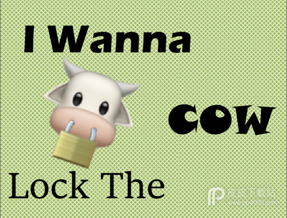 I wanna lock the cow