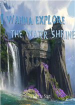 I wanna Explore the Water Shrine