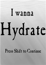 I wanna hydrate