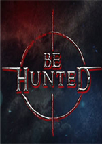 BE HUNTED