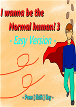 I wanna be the Normal human! 3